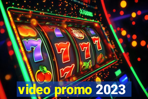 video promo 2023